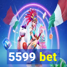 5599 bet